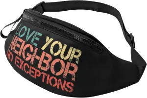Love Your Neighbor No Exceptions Adjustable Leisure Waistpack Outdoor Sports Running Waistpack Travel Phone Bag