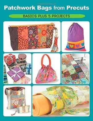 Patchwork Bags from Precuts: Basics Plus 5 Projects by Elaine Schmidt (2015-04-15) Mass Market Paperback – January 1, 1877