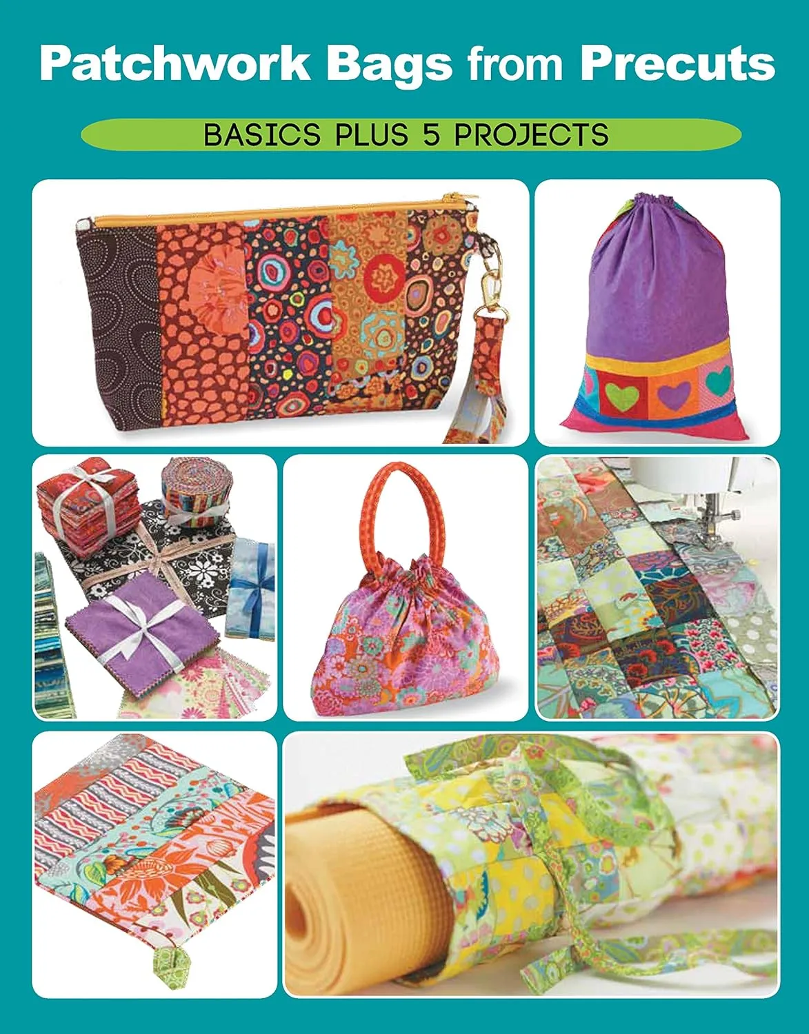 Patchwork Bags from Precuts: Basics Plus 5 Projects Paperback – April 15, 2015